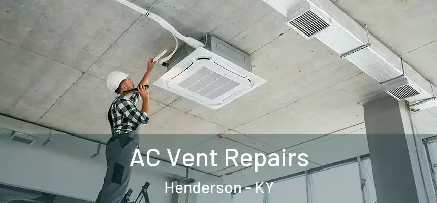 AC Vent Repairs Henderson - KY