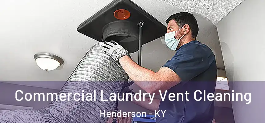  Commercial Laundry Vent Cleaning Henderson - KY