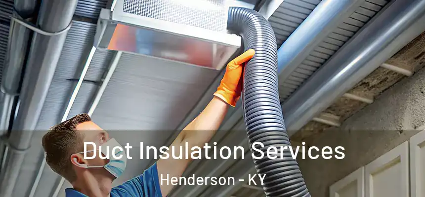  Duct Insulation Services Henderson - KY