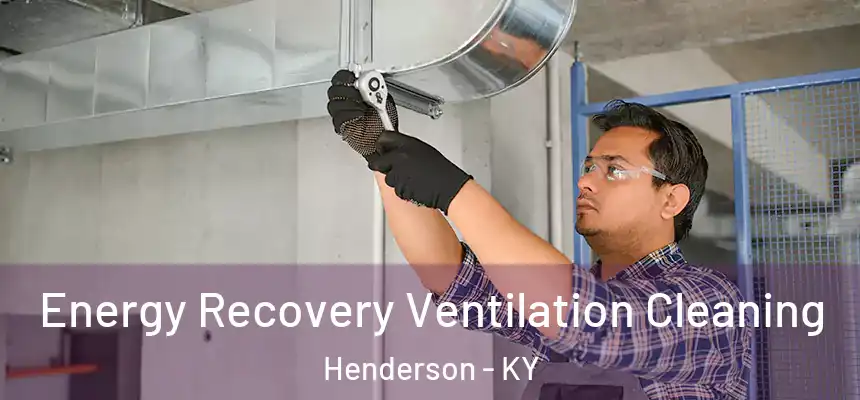  Energy Recovery Ventilation Cleaning Henderson - KY