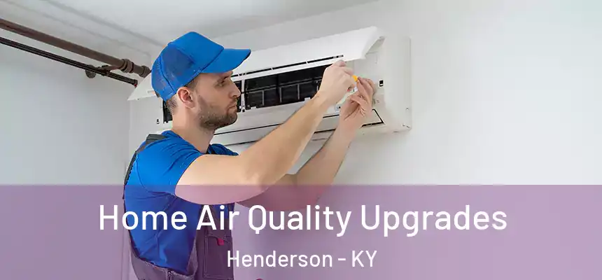  Home Air Quality Upgrades Henderson - KY
