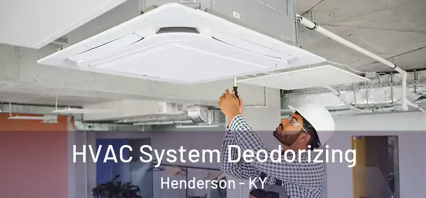  HVAC System Deodorizing Henderson - KY