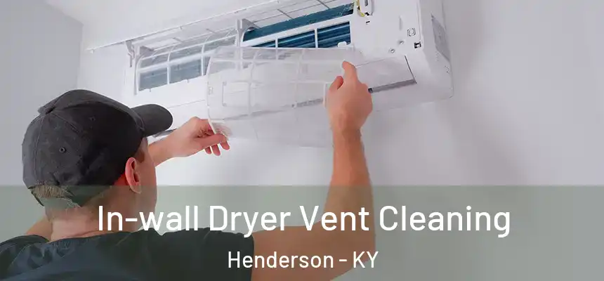  In-wall Dryer Vent Cleaning Henderson - KY