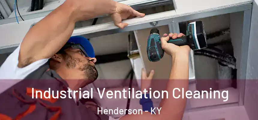  Industrial Ventilation Cleaning Henderson - KY
