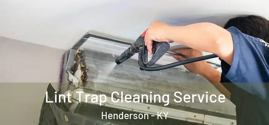  Lint Trap Cleaning Service Henderson - KY