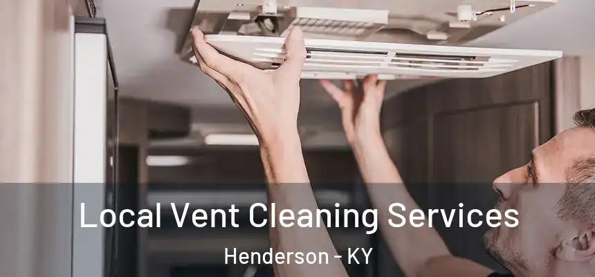  Local Vent Cleaning Services Henderson - KY
