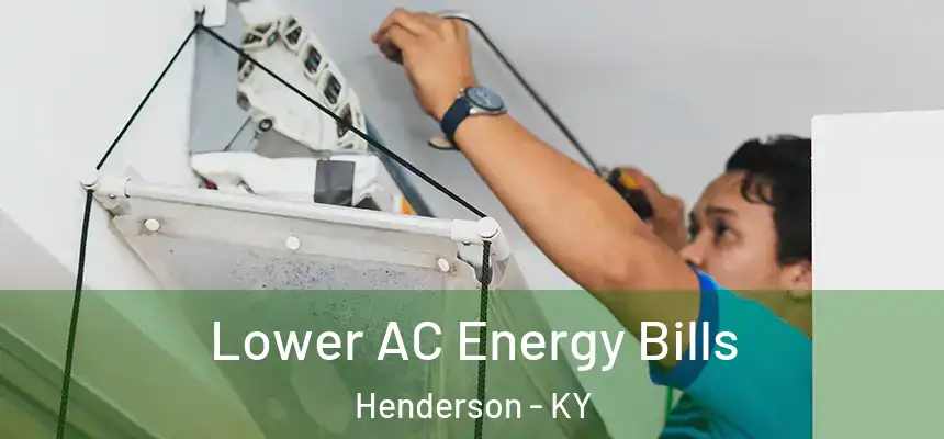  Lower AC Energy Bills Henderson - KY