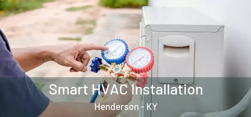  Smart HVAC Installation Henderson - KY